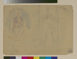 Skizzenblatt mit thronender Madonna und gotischer Nischenfigur; verso: gotische Fensterformen und Wand- und Deckenkandelaber