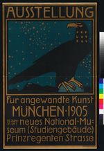 AUSSTELLUNG /  Für angewandte Kunst / MÜNCHEN . 1905 / 1.JULI - 15.NOVBR. neues National-Mu- / seum (Studiengebäude) / Prinzregenten Strasse